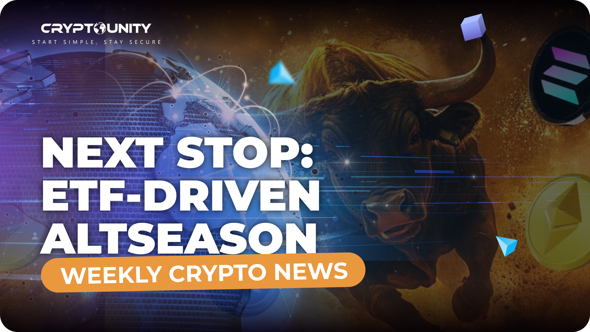 Ethereum Soars, Solana Builds Momentum — But Will the Fed Spark the Next Move? | Weekly Crypto News