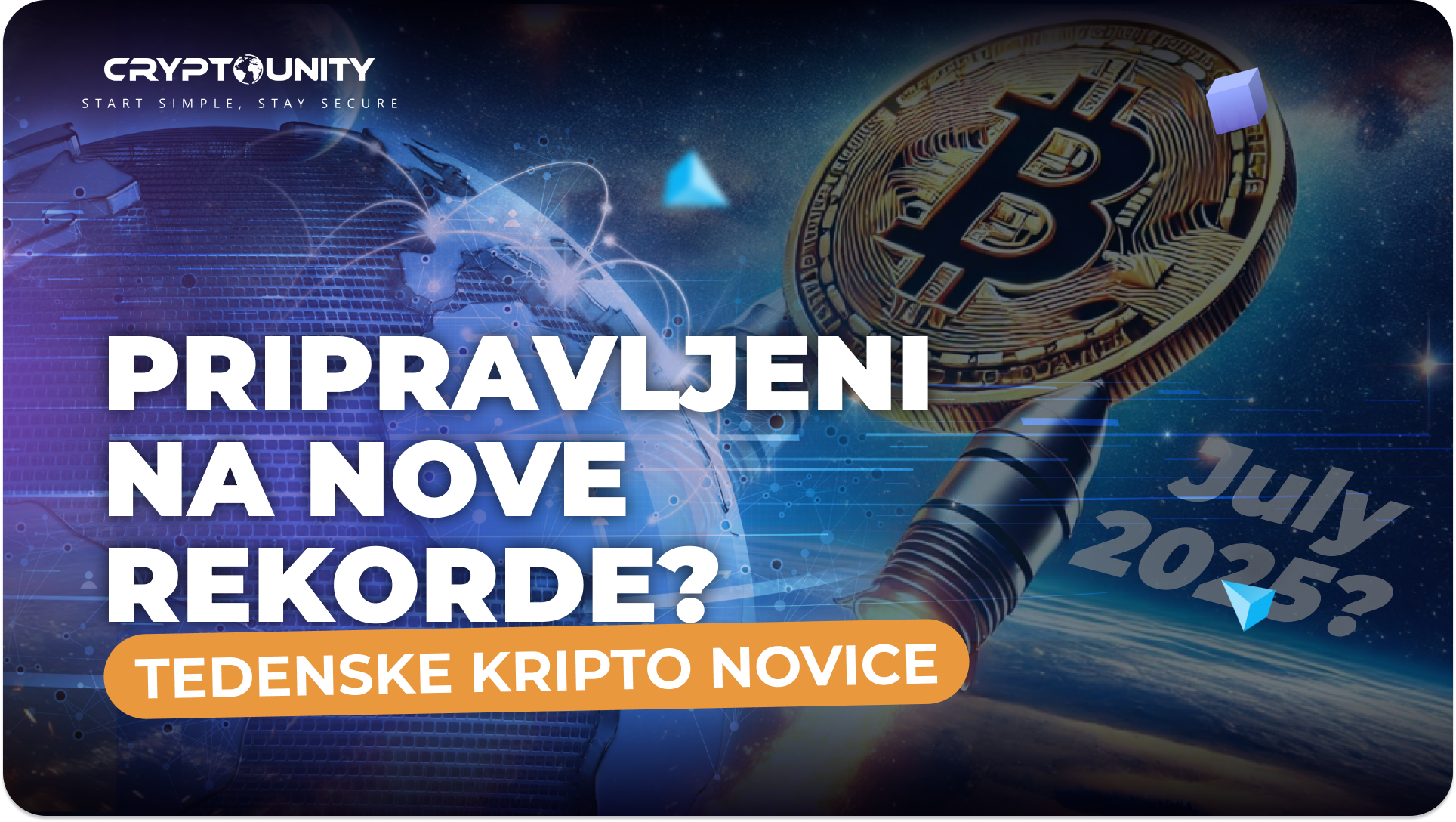 Od strahu do optimizma: Ali je kripto pripravljen na skokovito rast v juliju? | Tedenske kripto novice